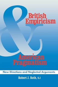 Hardcover British Empiricism and American Pragmatism: New Directions and Neglected Arguments Book
