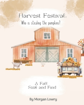 Paperback Harvest Festival: Who is Stealing the Pumpkins: A Fall Seek and Find Book