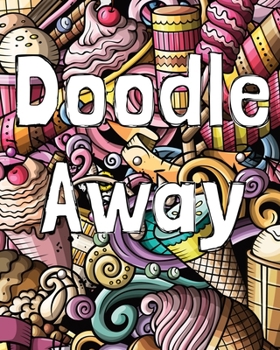 Paperback Doodle Away: 52 Weeks of Doodling & Drawing Prompts to Inspire Book