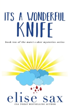 It's a Wonderful Knife (Matchmaker Mysteries) - Book #10 of the Matchmaker Mysteries