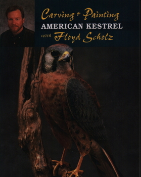 Paperback Carving & Painting an American Kestrel with Floyd Scholz Book