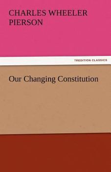 Our Changing Constitution.