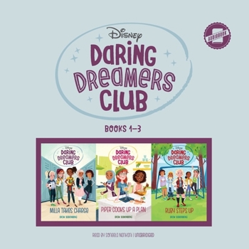 Audio CD Daring Dreamers Club: Books 1-3: Milla Takes Charge, Piper Cooks Up a Plan, and Ruby Steps Up Book