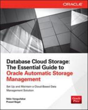 Paperback Database Cloud Storage: The Essential Guide to Oracle Automatic Storage Management Book