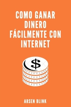 Como ganar dinero f�cilmente con internet