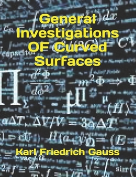 Paperback General Investigations OF Curved Surfaces Book