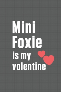 Paperback Mini Foxie is my valentine: For Mini Foxie Dog Fans Book