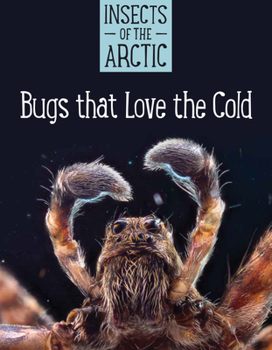 Paperback Insects of the Arctic: Bugs That Love the Cold: English Edition Book