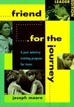 Paperback Friend for the Journey: A Peer Ministry Training Program for Teens Book