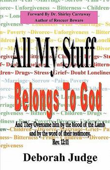 All My Stuff Belongs to God: And they overcame him by the blood of the Lamb, and by the word of their testimony; ... Rev. 12:11