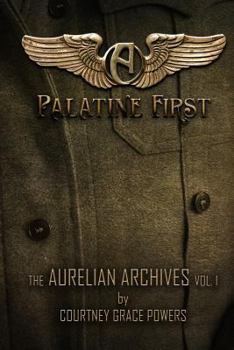 Palatine First - Book #1 of the Aurelian Archives