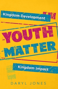 Paperback Youth Matter: Kingdom Development Kingdom Impact Book