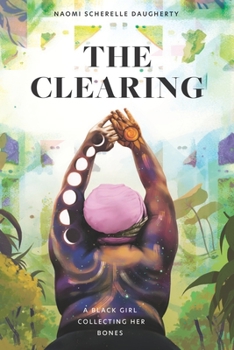 Paperback The Clearing: A Black Girl Collecting Her Bones Book