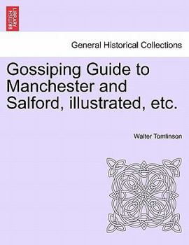 Paperback Gossiping Guide to Manchester and Salford, Illustrated, Etc. Book