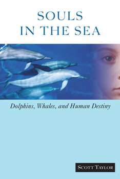 Paperback Souls in the Sea: Dolphins, Whales, and Human Destiny Book