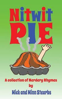 Paperback Nitwit Pie: A Collection of Nerdery Rhymes Book