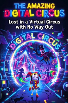 Paperback The Amzing a Digital Circus: Lost in a Virtual Circus with No Way Out Book