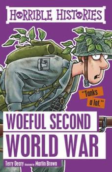Horrible Histories: The Woeful Second World War - Book  of the Horrible Histories