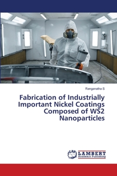 Paperback Fabrication of Industrially Important Nickel Coatings Composed of WS2 Nanoparticles Book