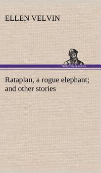 Rataplan, a Rogue Elephant: And Other Stories
