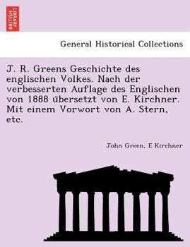 Paperback J. R. Greens Geschichte des englischen Volkes. Nach der verbesserten Auflage des Englischen von 1888 u&#776;bersetzt von E. Kirchner. Mit einem Vorwor Book