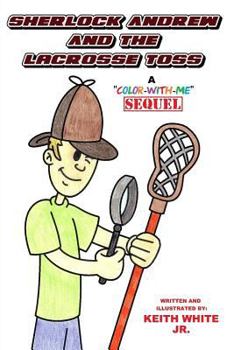 Paperback Sherlock Andrew and the Lacrosse Toss: A Color-With-Me Adventure Book