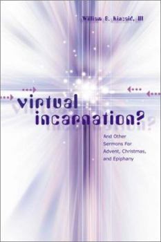 Paperback Virtual Incarnation?: And Other Sermons For Advent, Christmas, And Epiphany Book