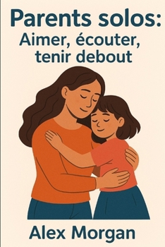 Paperback Parents solos: aimer, éduquer, tenir debout [French] Book