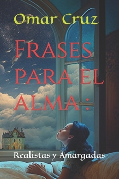 Paperback Frases para el alma: Realistas y Amargadas [Spanish] Book