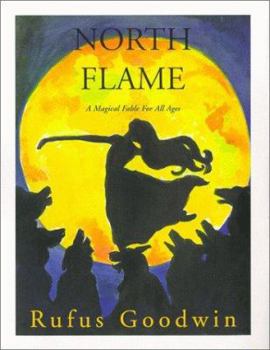 Hardcover North Flame: A Magical Fable Book
