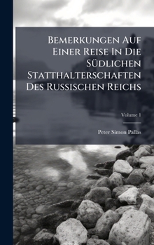 Bemerkungen Auf Einer Reise In Die SÃ1/4dlichen Statthalterschaften Des Russischen Reichs (Afrikaans Edition)