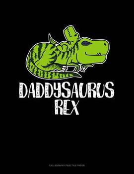 Paperback Daddysaurus Rex: Calligraphy Practice Paper Book