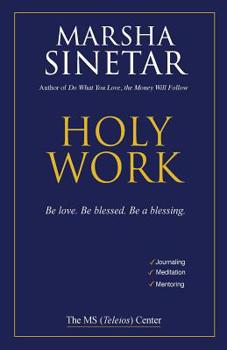 Paperback Holy Work: Be Love, Be Blessed, Be a Blessing Book