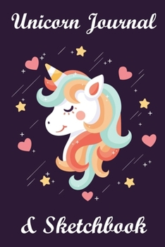 Unicorn Journal and Sketchbook: Journal and Notebook for Girls - Composition Size (6"x 9” 115 Pages) With Lined and Blank Pages, Perfect for Journal, Doodling, Sketching and Notes