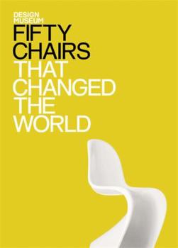 Fifty Chairs that Changed the World: Design Museum Fifty - Book  of the Design Museum Fifty