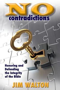 Paperback No Contradictions: Honoring and Defending the Integrity of the Bible Book