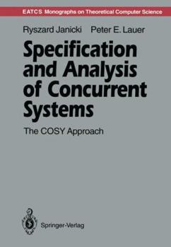 Paperback Specification and Analysis of Concurrent Systems: The Cosy Approach Book