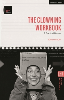 Hardcover The Clowning Workbook: A Practical Course Book