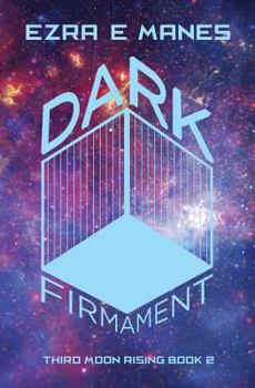 Paperback Dark Firmament: Third Moon Rising Book 2 Book