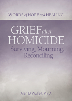 Paperback Grief After Homicide: Surviving, Mourning, Reconciling Book