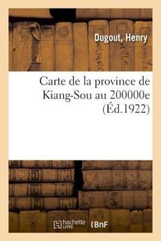 Paperback Carte de la Province de Kiang-Sou Au 200000e [French] Book
