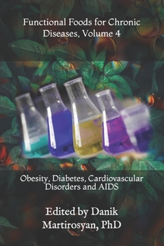 Paperback Functional Foods for Chronic Diseases, Volume 4: Obesity, Diabetes, Cardiovascular Disorders and AIDS Book