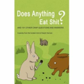Paperback Does Anything Eat Shit?: And 101 Other Stupid Questions Book