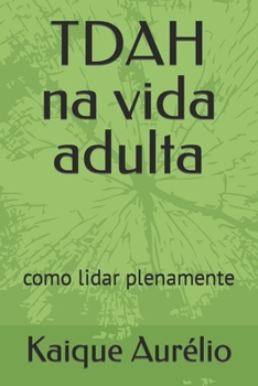 Paperback TDAH na vida adulta: como lidar plenamente [Portuguese] Book