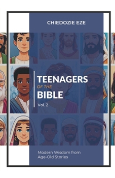 TEENAGERS OF THE BIBLE VOL.2: Modern Wisdom From Age-Old Stories