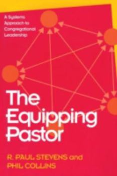 Paperback The Equipping Pastor: A Systems Approach to Congregational Leadership Book