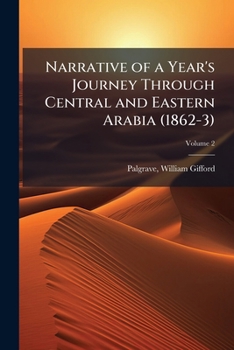 Paperback Narrative of a Year's Journey Through Central and Eastern Arabia (1862-3); Volume 2 Book