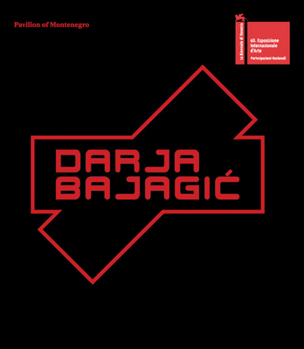 Hardcover Darja Bajagic: It Takes an Island to Feel This Good: Montenegro Pavilion: 60th International Art Exhibition, La Biennale Di Venezia Book