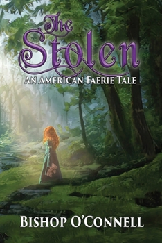 The Stolen - Book #1 of the An American Fairie Tale