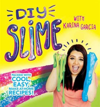 Paperback DIY Slime with Karina Garcia: Packed with cool, easy, make-at-home recipes! [Unknown] Book